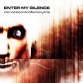Enter My Silence - Remotecontrolled Scythe (Mighty Music, 2001) (Imp)