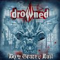 Drowned - By The Grace Of Evil & By The Evil Alive EP (15th Anniversary Edition = 16 Songs) (Nac/Digi)