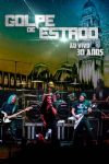 Golpe De Estado - Ao Vivo 30 Anos (10 de Junho de 2017 - Clash Club-SP) (Nac DVD)