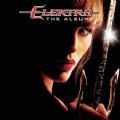 Elektra - The Album (Soundtrack With Jet, The Donnas, Alter Bridge, Hollow, Finger Eleven, Evanescence) (Imp)