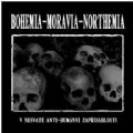 Bohemia-Moravia-Northemia - V Nesvate Anti Humanni Zaprisahlosti (Moravska Zima/Sekhmet/Sator Marte/Svartskogen/Darkearth = 5 Way Split) (Imp)