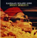 Rahsaan Roland Kirk - Bright Moments (Atlantic Jazz Gallery, 1993) (Imp/Duplo)